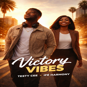 Victory Vibes in Christ - Extended Version by Ifé harmony, Testy cee