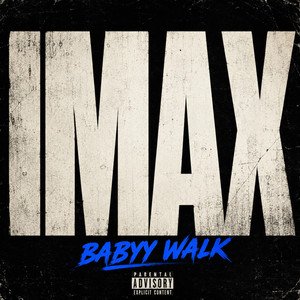 IMAX by Babyy Walk