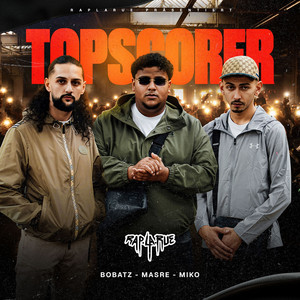 TOPSCORER by Rap La Rue, Bobatz, Masré, Miko