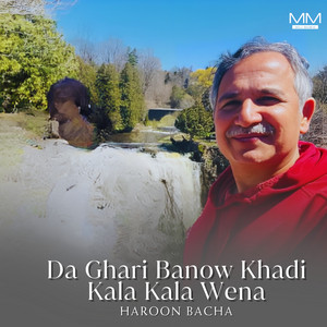 Haroon Bacha - Da Ghari Banow Khadi Kala Kala Wena