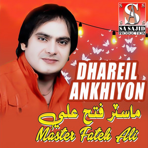Master Fateh Ali - Dhareil Ankhiyon