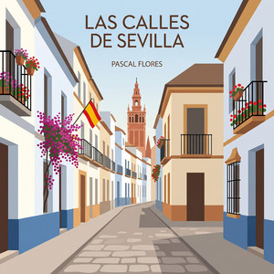 Las Calles De Sevilla by Pascal Flores