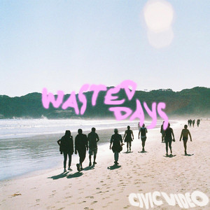 Wasted Days by Civic Video
