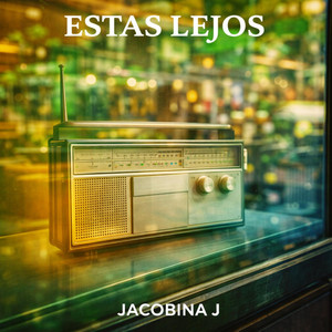 ESTAS LEJOS by Jacobina J