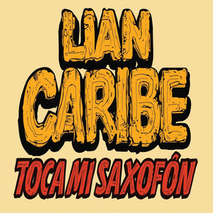 Toca Mi Saxofon by Lian Caribe