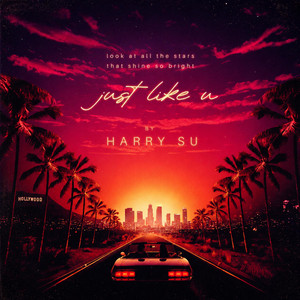just like u by Harry Su