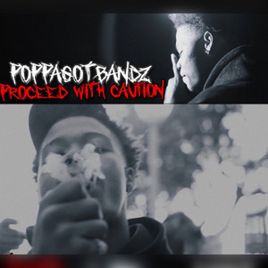 Proceed with Caution by Poppa Got Bandz