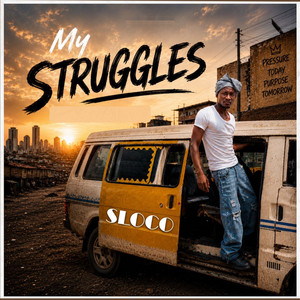 My Struggles by Sloco