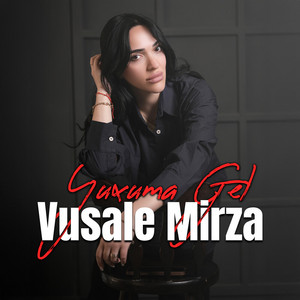 Vusale Mirza - Yuxuma Gel