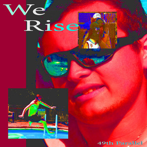 We Rise by 49th Parallel