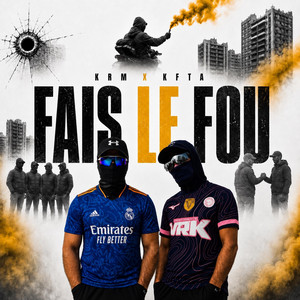 Fais le fou by KRM, KFTA