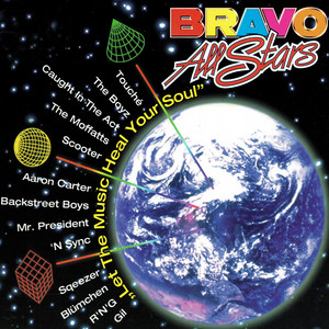 Let the Music Heal Your Soul - Radio Version by Bravo Allstars, Scooter, Backstreet Boys, *NSYNC, Aaron Carter, Touché, The Boyz, Caught In The Act, The Moffatts, Mr. President, Sqeezer, Blümchen, R'N'G, Gil