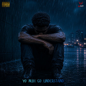 Yo Nuh Go Understand by OnePresha
