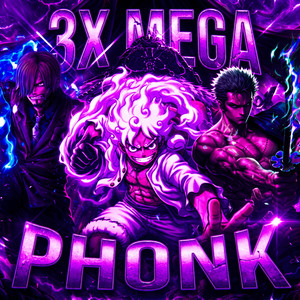 3X MEGA PHONK