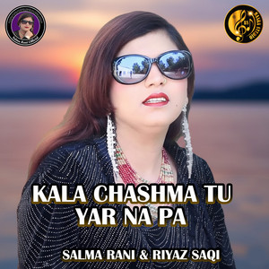 Salma Rani & Riyaz Saqi - Kala Chashma Tu Yar Na Pa