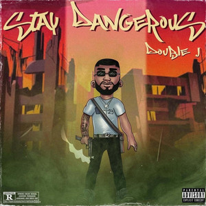 Stay Dangerous by DoubleJ23