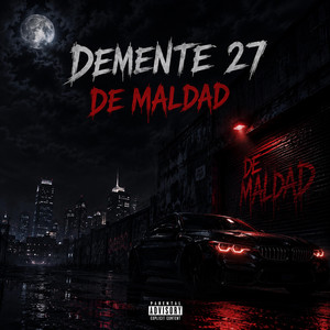 De maldad by Demente 27