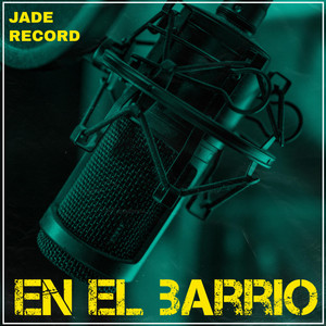 EN EL BARRIO by Jade Records