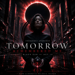 Tomorrow Remembered Me by Frequency Upgrader