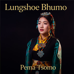 Pema Tsomo - Lungshoe Bhumo
