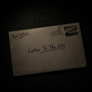 Letter To The City by Ryan Anthony
