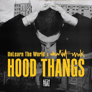 Hood Thangs by Whatafunk, UnLearn the World