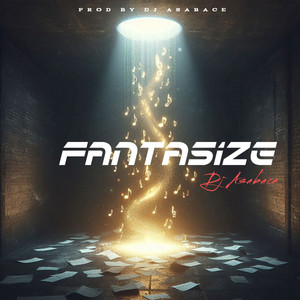 Fantasize by Dj Asabace