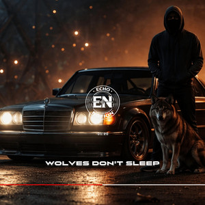 Wolves Don't Sleep by Echo Nation
