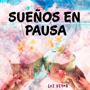 Sueños en Pausa by Luz Veyra