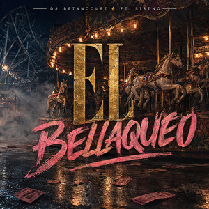 El Bellaqueo - Sound 13 by DJ BETANCOURT, SIRENO