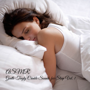 ASMR: Gentle Tingly Crinkle Sounds for Sleep Vol. 1 album