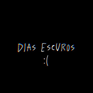 Dias Escuros