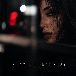 Stay / Don't Stay by Alkazareno
