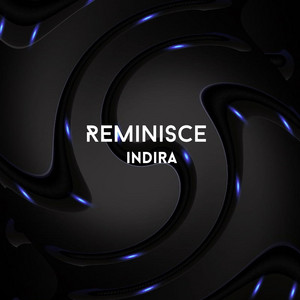 Reminisce - Radio Edit by Indira