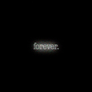 forever.