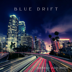 Jazzy Drift Chillhop by Aquarius Jazzy Breeze