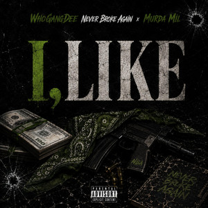 I, LIKE by WhoGangDee Never Broke Again