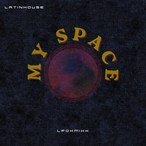 MySpace (LatinHouse . LpoxMixX) by LpoxMixX