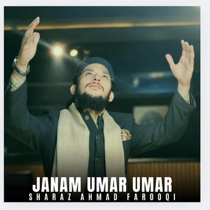 Sheraz Ahmad Farooqi - Janam Umar Umar