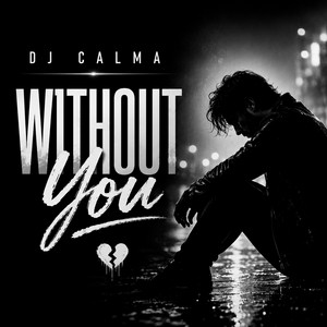 Without You by DJ Calma
