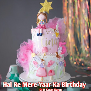 Hai Re Mere Yaar Ka Birthday