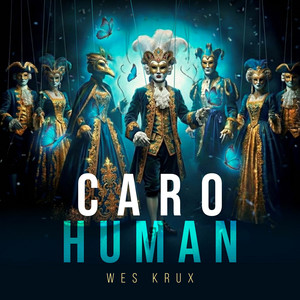 Wes Krux - Caro Human