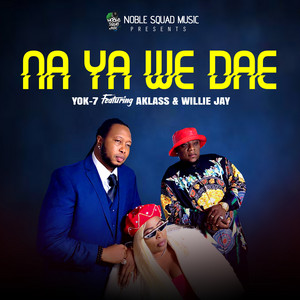 Na Ya We Dae (feat. Willie Jay & Aklass)
