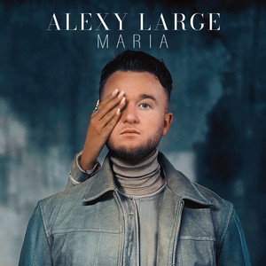 Alexy Large - MARIA
