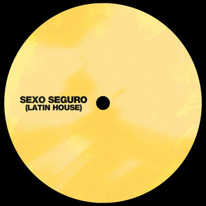 Sexo Seguro (Latin House/Techengue)