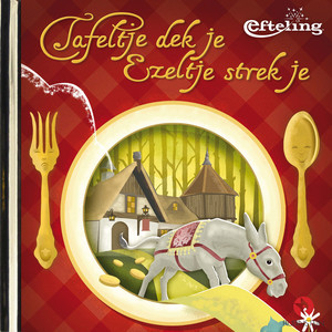 Gouden Verhalen - Tafeltje dek je ezeltje strek je (Luisterverhalen) [Efteling]