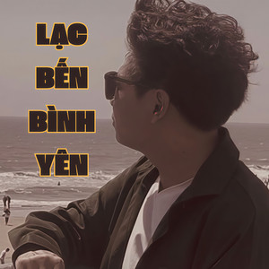 Lạc Bến Bình Yên by Chí Hướng, Nam AI