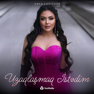 Vefa Serifova - Uzaqlaşmaq İstədim