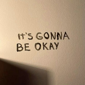 Its Gonna Be Okay