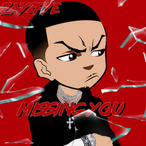 Missing You - Sencillo de Zay2fye | Spotify